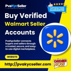 Buy Verified Walmart Seller Accounts